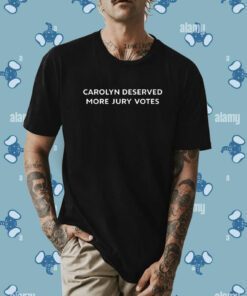 Carolyn Wiger Carolyn Deserved More Jury Votes Shirt