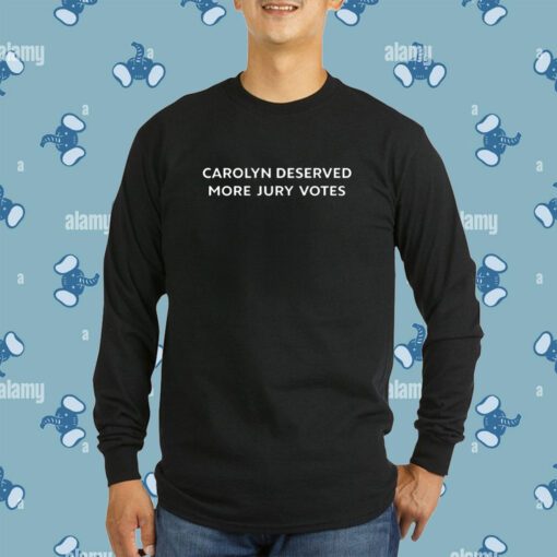 Carolyn Wiger Carolyn Deserved More Jury Votes Shirt