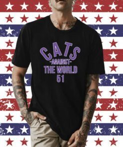 Cats Against The World 51 Shirt