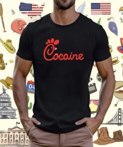 Coke-Fil-A Cocaine Shirt