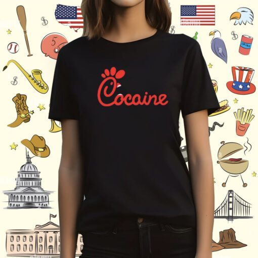 Coke-Fil-A Cocaine Shirt