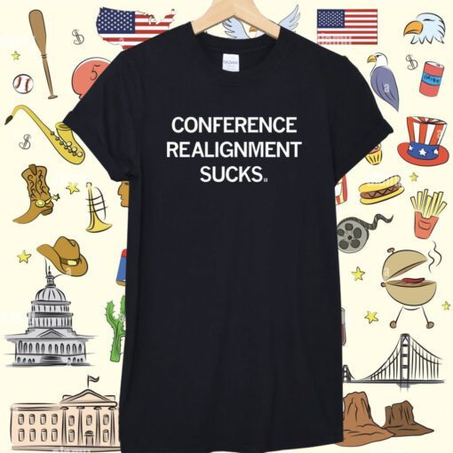 Conference Realignment Sucks Shirt