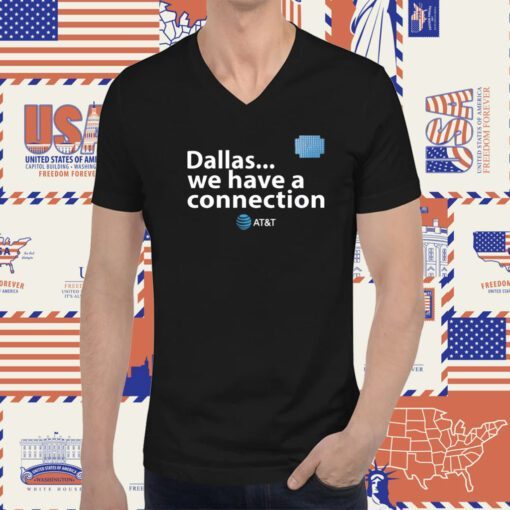 Dallas We Have A Connection Shirt