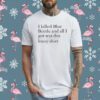 Dan Didio I Killed Blue Beetle And All I Got Was This Lousy Shirt T-Shirt
