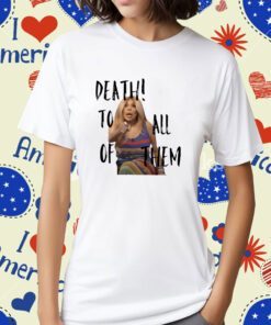 Death To All Of Them Shirt