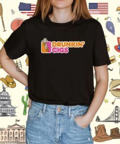 Drunkin’ Cigs Good Collab Shirt