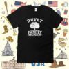 Duvet Family Reunion Shirt