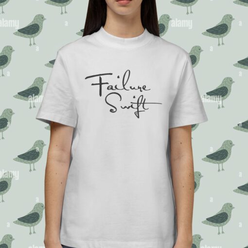 Failure Swift Shirt