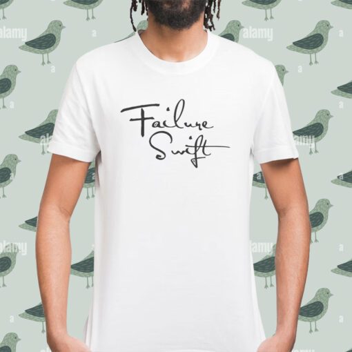 Failure Swift Shirt