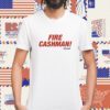 Fire Cashman The4line T-Shirt