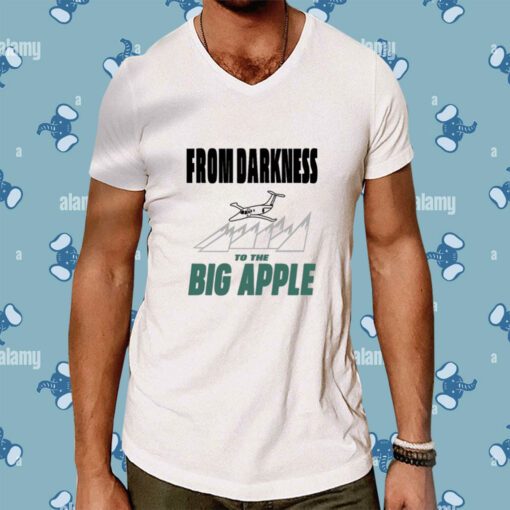 From Darkness To The Big Apple Shirt