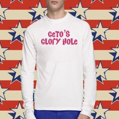 Geto's Glory Hole T-Shirt