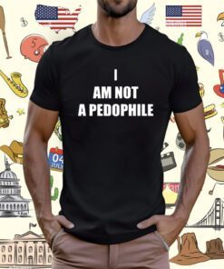I Am Not A Pedophile T-Shirt