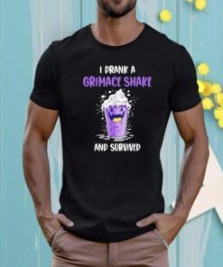 I Drank A Grimace Shake And Survived T-Shirt