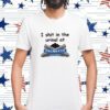 I Shit In The Urinal At Palmetto State Armory TShirt