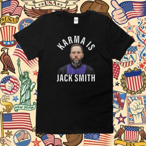 Karma Is Jack Smith Shirt