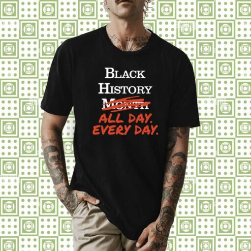 Kenny Akers Black History Month All Day Every Day T-Shirt