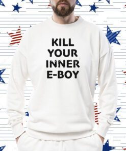 Kill Your Inner Eboy Shirt