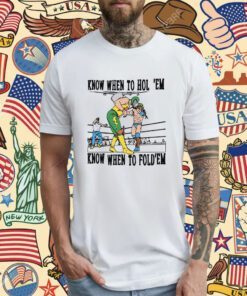 Know When To Hold’em Know When To Fold’em Funny TShirt