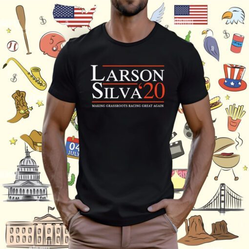 Larson Silva Making Grassroots Racing Great Again T-Shirt