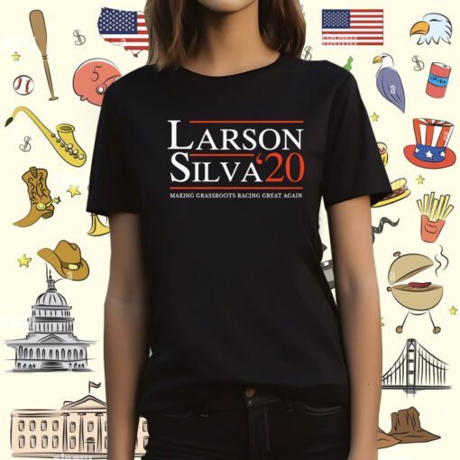 Larson Silva Making Grassroots Racing Great Again T-Shirt