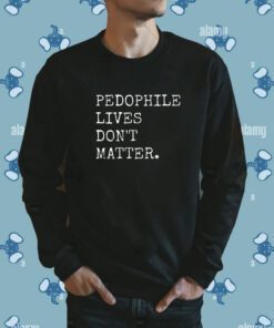 Lawless Wearing Pedophile Live's Don't Matter Shirt