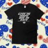 Live in Hope Die in Shit New York Football Shirt