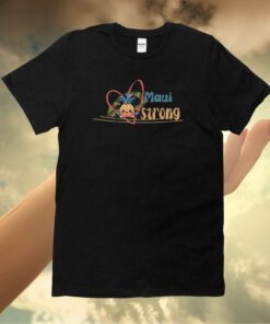 Support Maui Strong Maui T-Shirt