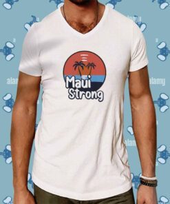 Maui Strong Fundraiser Support For Hawaii Fire Victims Maui Wildfire Relief Support Maui Lahaina Shirts