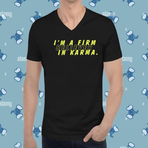 Miscenscene I'm A Firm Believer In Karma Shirt