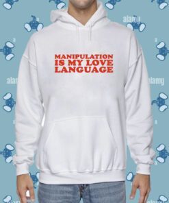 Moximimi Manipulation Is My Love Language Shirt