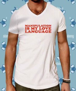 Moximimi Manipulation Is My Love Language Shirt