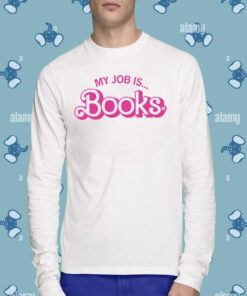 My Job is Books Shirt