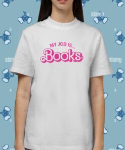 My Job is Books Shirt