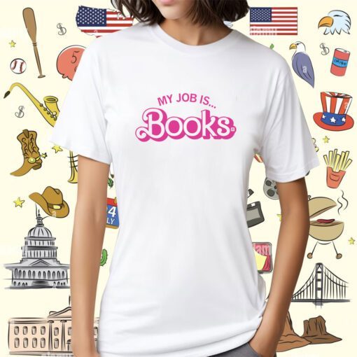 My Job is Books T-Shirt