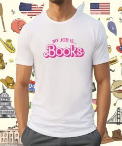 My Job is Books T-Shirt