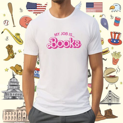 My Job is Books T-Shirt