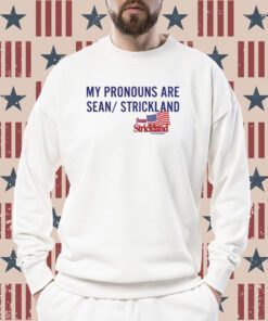 My Pronouns Are Sean Strickland T-Shirt