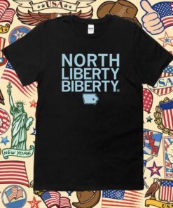 North Liberty Biberty Shirt