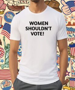 Pearl Davis Women Shouldn’t Vote Shirt