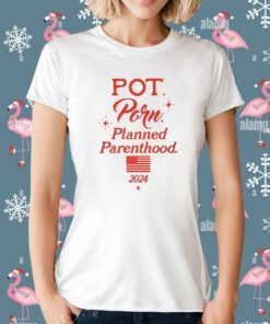 Pot Porn Planned Parenthood 2024 T-Shirt