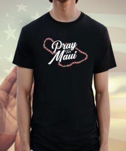 Pray for Maui Strong Maui T-Shirt