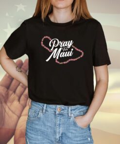 Pray for Maui Strong Maui T-Shirt