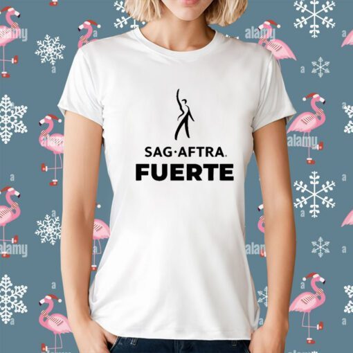 Sag Aftra Fuerte Shirt