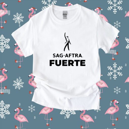 Sag Aftra Fuerte Shirt