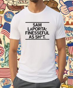 Sam LaPorta Finesseful as Shit Shirt