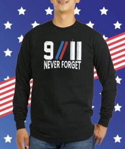 September 11 Patriot Day Never Forget 9 11 Shirts