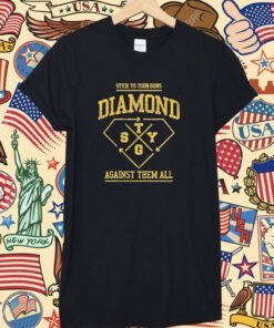 Stick To Your Guns Diamond Against Them All Shirt