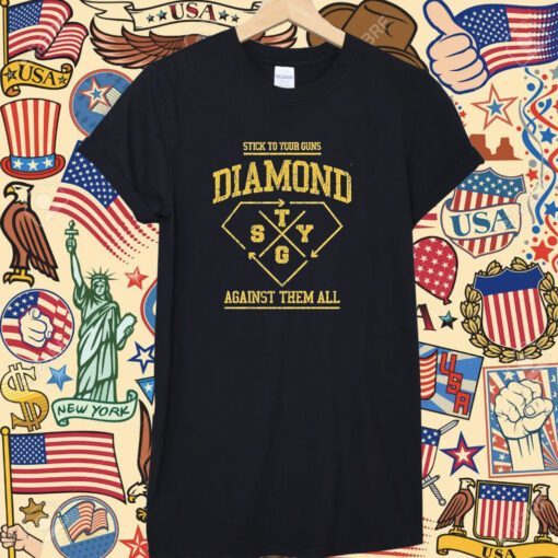 Stick To Your Guns Diamond Against Them All Shirt