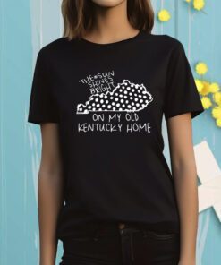 The Sun Shines Bright On My Old Kentucky Home T-Shirt